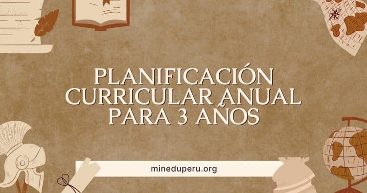 PLANIFICACIÓN CURRICULAR ANUAL PARA 3 AÑOS