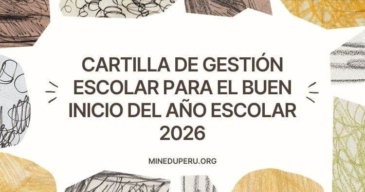 CARTILLA DE GESTIÓN ESCOLAR PARA EL BUEN INICIO DEL AÑO ESCOLAR 2026