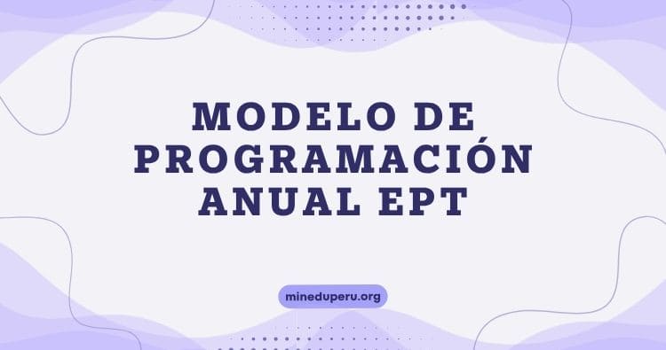 MODELO DE PROGRAMACIÓN ANUAL EPT